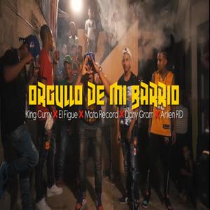 Orgullo De Mi Barrio (feat. King Curry, Arlien RD & Dany Gram) [Explicit]