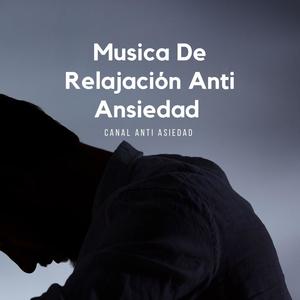 Musica De Relajación Anti Ansiedad