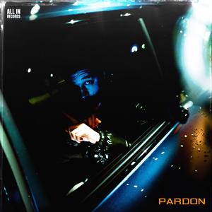 Pardon (Explicit)