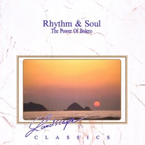 Rhythm And Soul - The Power Of Bolero