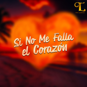 Si No Me Falla El Corazón