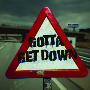 Gotta Get Down (Explicit)
