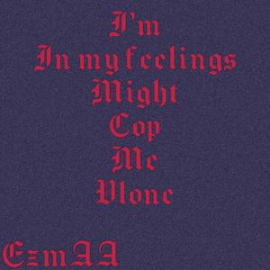 Im in my feelings might cop me Vlone (Explicit)