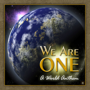 WE ARE ONE - A World Anthem