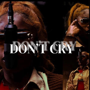 Don't Cry (Explicit)