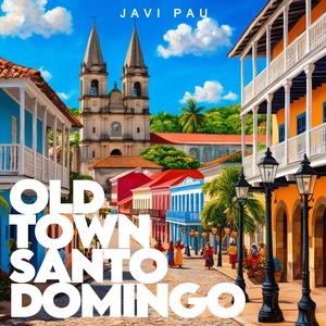 Old Town Santo Domingo (Explicit)