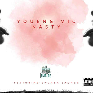 Nasty (feat. Youeng Vic) [Explicit]