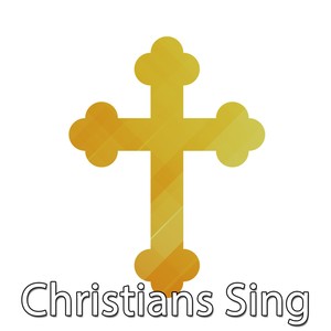 Christians Sing (Explicit)