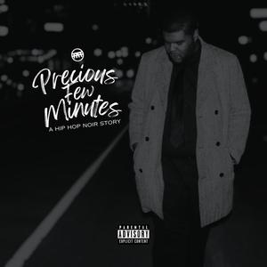 Precious Few Minutes: A Hip Hop Noir Story (Explicit)