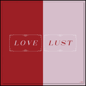 Love & Lust