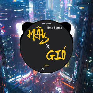 Beta Remix - Mây x Gió (Beat)