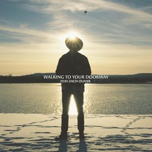 Walking To Your Doorway (feat. Zach Oliver)
