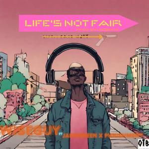 Life's not fair (feat. WiseGuy, Punishment & Jaide Green) [Explicit]