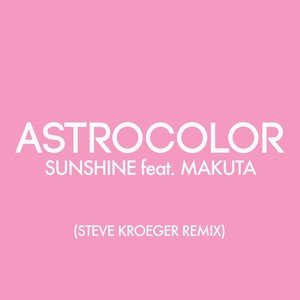 Sunshine (feat. MAKUTA) (Steve Kroeger Remix)