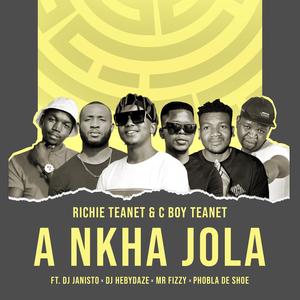 A nkha jola (feat. Dj Janisto x Dj Hebydaze xMr Fizzy x Phobla De Shoe)