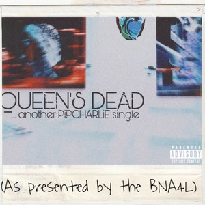 QUEEN'S DEAD! (Explicit)