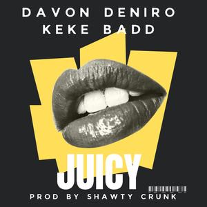 Juicy (feat. Keke badd) (Explicit)