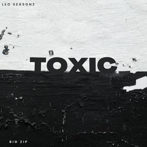 Toxic (feat. Big Zip) [Explicit]