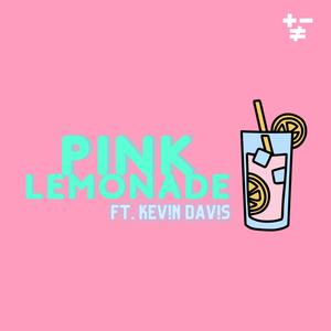 PINK LEMONADE (feat. Kev!n Dav!s)