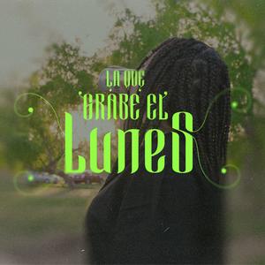 La que grabe el lunes (Explicit)