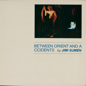 Between Orient And Accidents