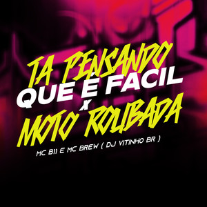TA PENSANDO QUE É FACIL X MOTO ROUBADA (Explicit)