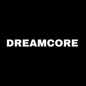 Dreamcore (Explicit)