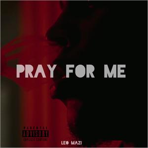 Pray For Me (Explicit)