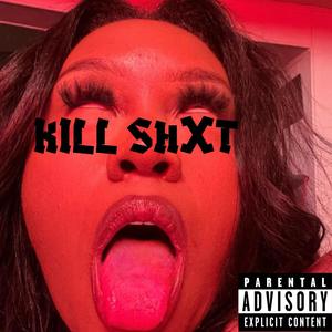 Kill It (freestyle) [Explicit]