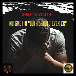 No Ghetto Youth Should Ever Cry