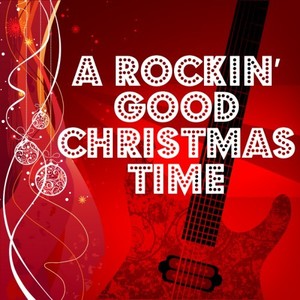 A Rockin' Good Christmas Time