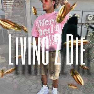 Living 2 Die (Explicit)