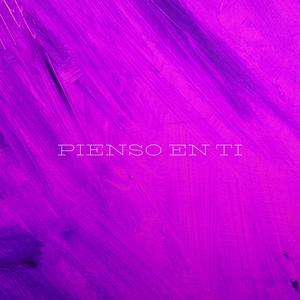 PIENSO EN TI (Explicit)