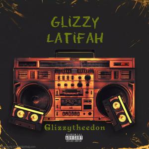 Glizzy Latifah (Living Single) [Explicit]