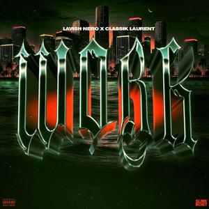Work (feat. Classik Laurent) (Explicit)