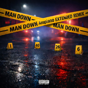 Man Down (Amapiano Extended Remix|Explicit)