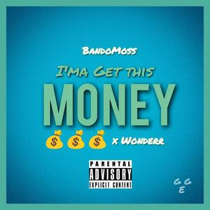 I'ma Get This Money (feat. Wonderr) [Explicit]