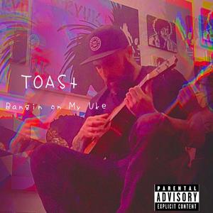 toast - Lucca (Explicit)