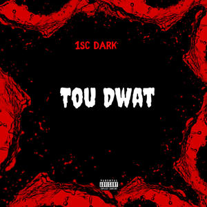 Tou Dwat (Explicit)