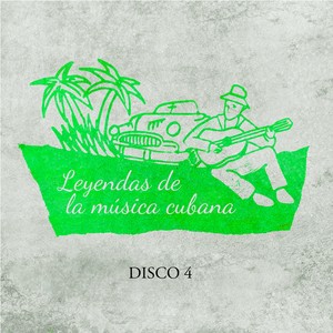 La Leyenda de la Música Cubana (Disco 4)