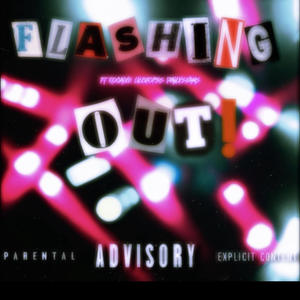 FLASHING OUT (feat. Kocaixe, LilChopss & Dailysxams) (Explicit)