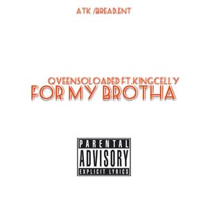 For my brotha(feat. qveensoloaded) (Explicit)