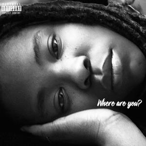 Where are you? (Explicit)