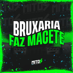 Bruxaria Faz Macete (Explicit)