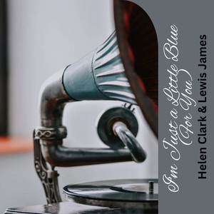 I'm Just a Little Blue (For You)