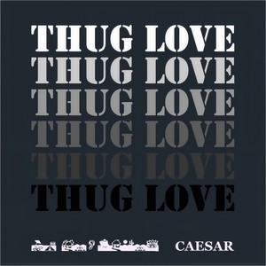 THUG LOVE 21C