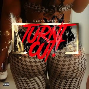 Turnt Out (Explicit)