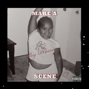 Make a Scene (Explicit)