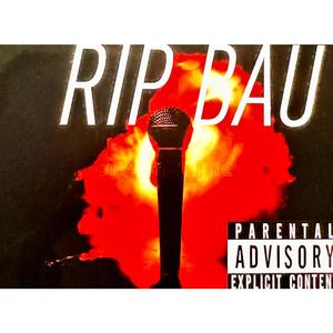 RIP BAU (Explicit)