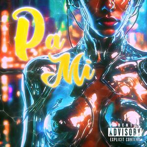 Pa Mi (Explicit)